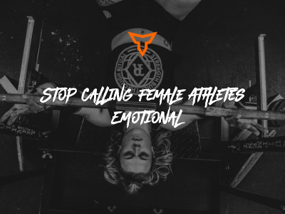 female athletes can be emotional, strong, fierce, and leaders all at the same time