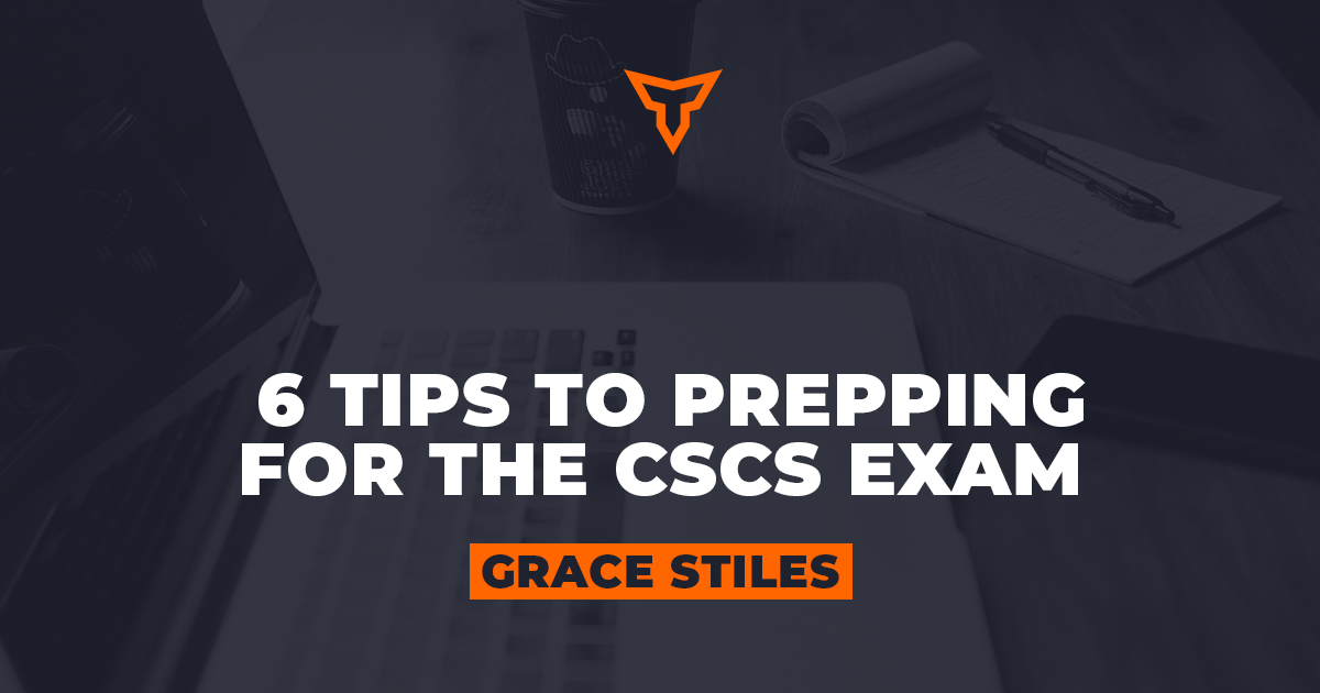 6 Effective Tips for Prepping for the CSCS Exam