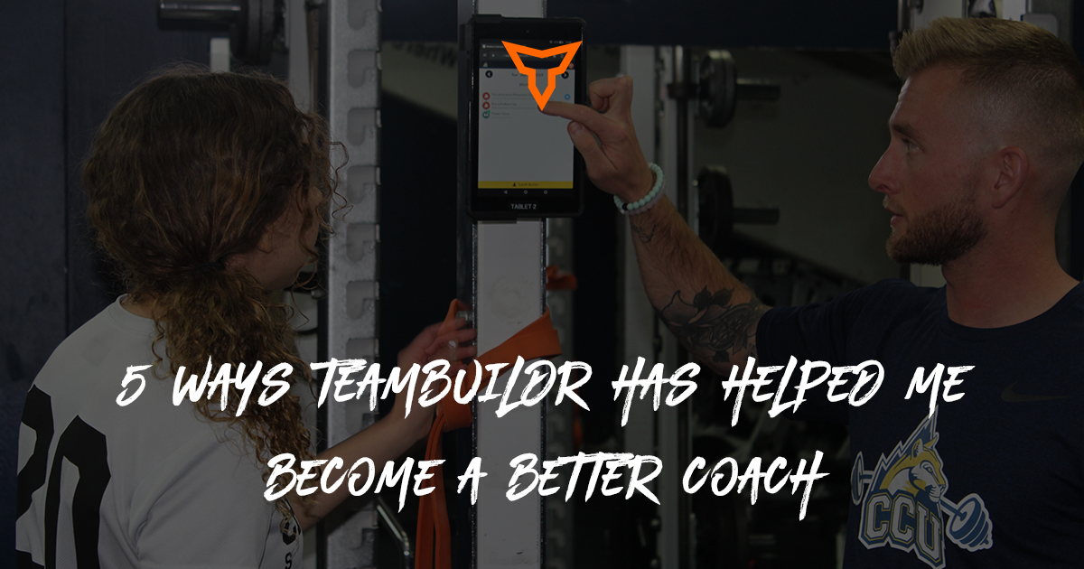 5 Ways TeamBuildr Has Made Me a Better Coach