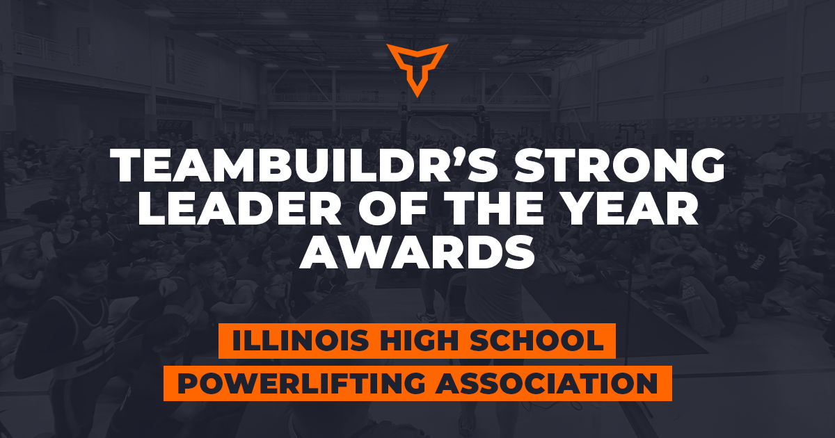 TeamBuildr’s Strong Leader of the Year Awards (Illinois High School Powerlifting Association)